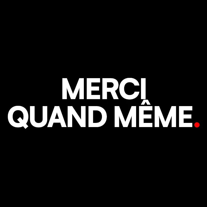 Merci quand même