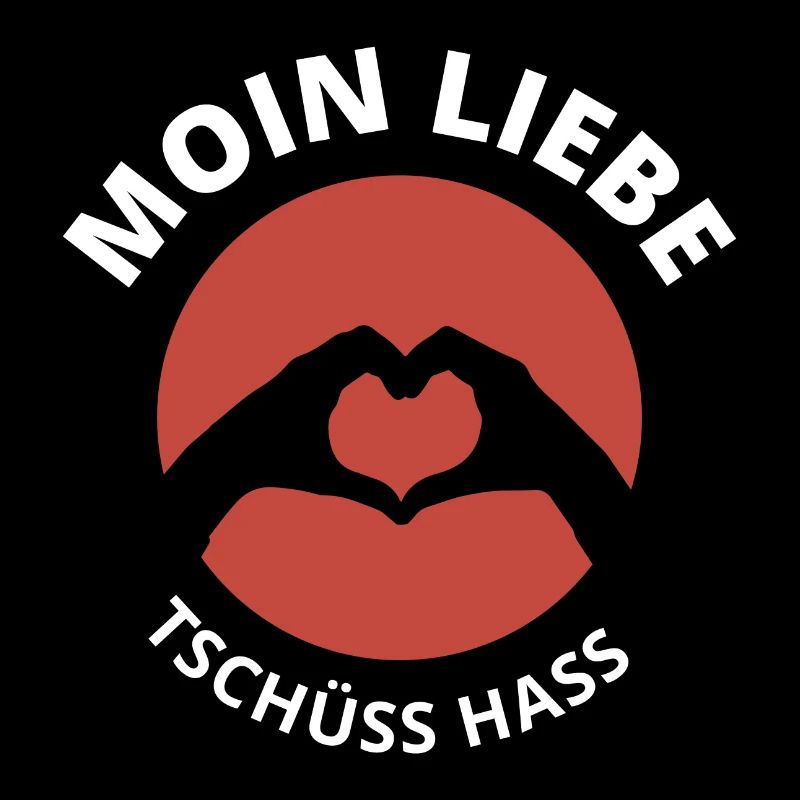 moin liebe tschüss hass