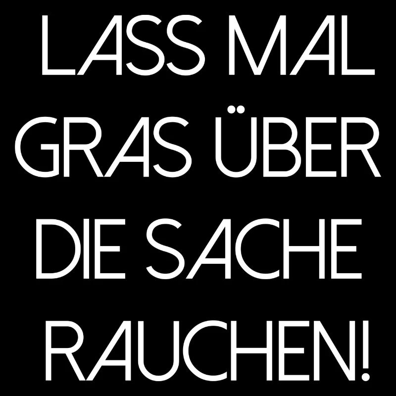 Lass Mal Gras Über Die Sache Rauchen