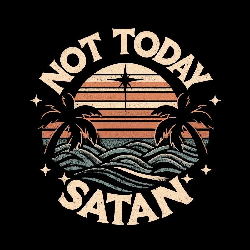 Not Today Satan: Retro Beach Vibes Humor