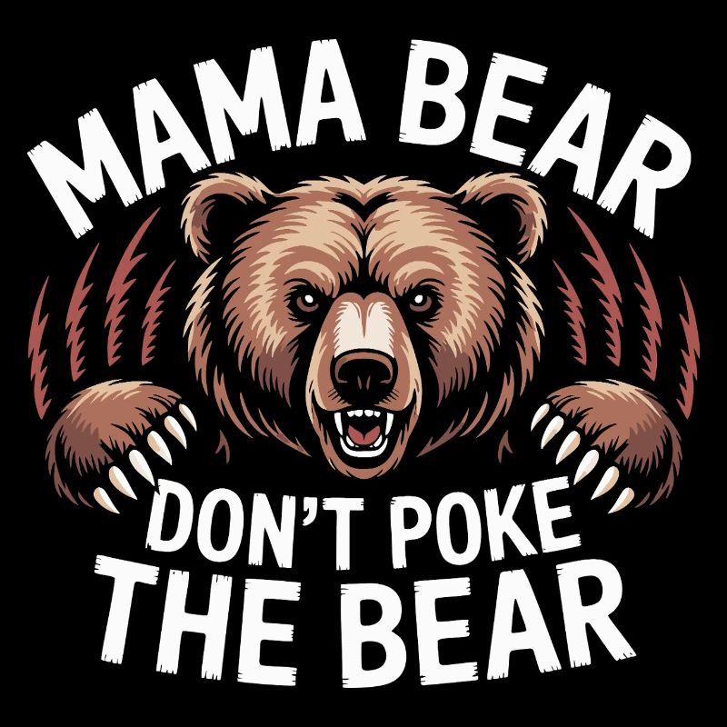 Fierce Mama Bear Warning Art Mothers Day Gift