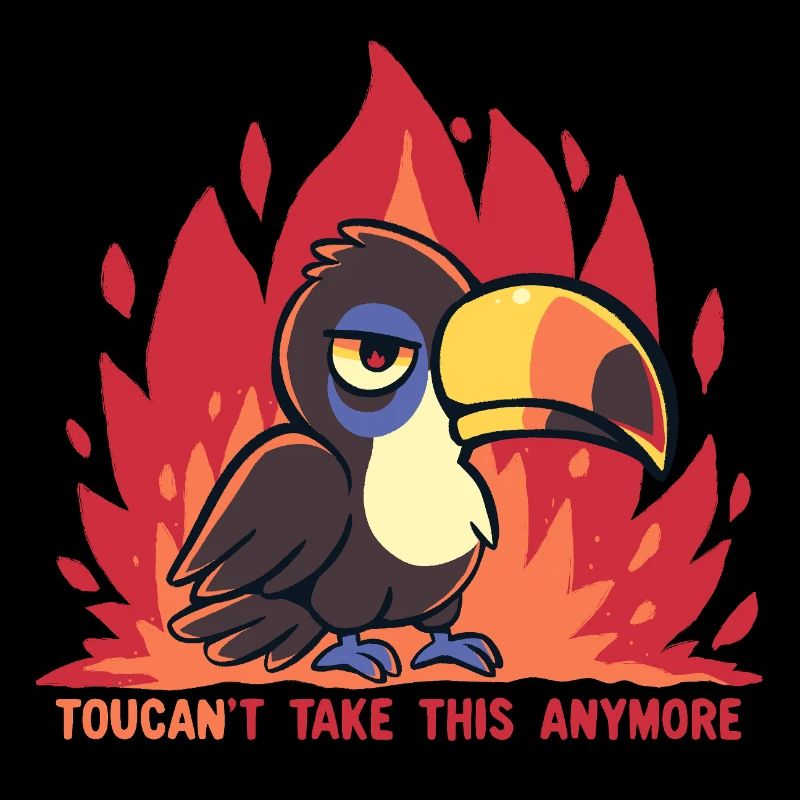 Toucan't Take This Anymore. 