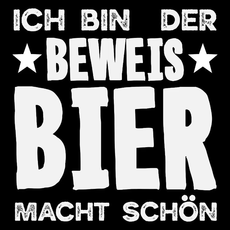 Ich bin der Beweis - Bier macht schön
