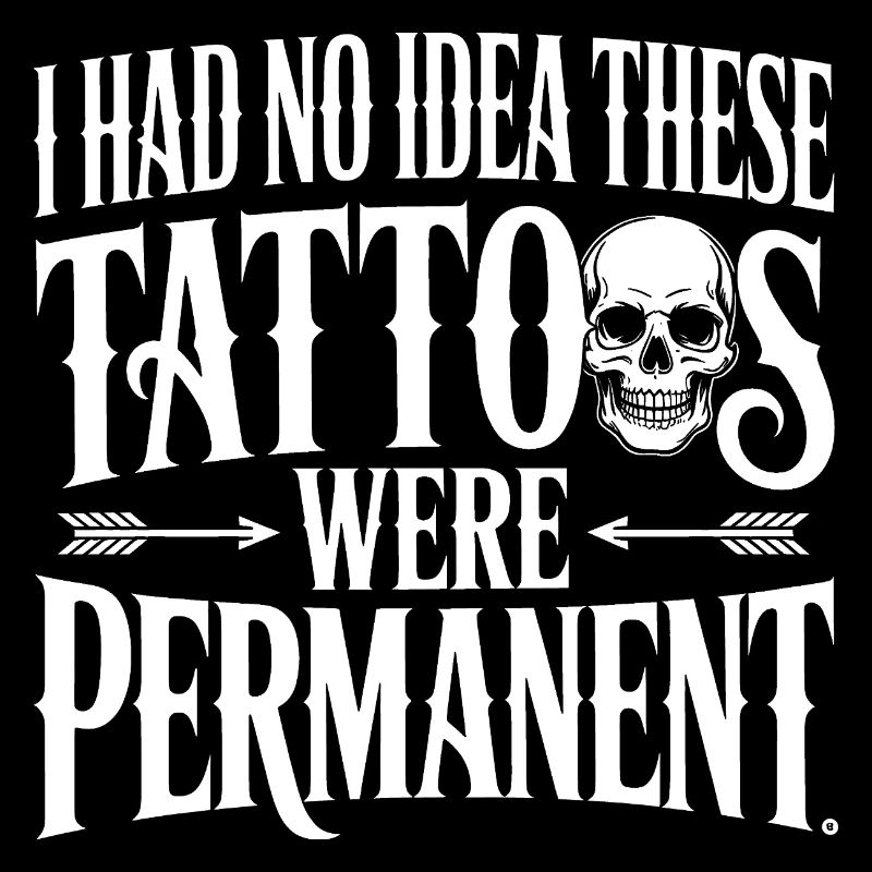 Tattoos Were Permanent Quote