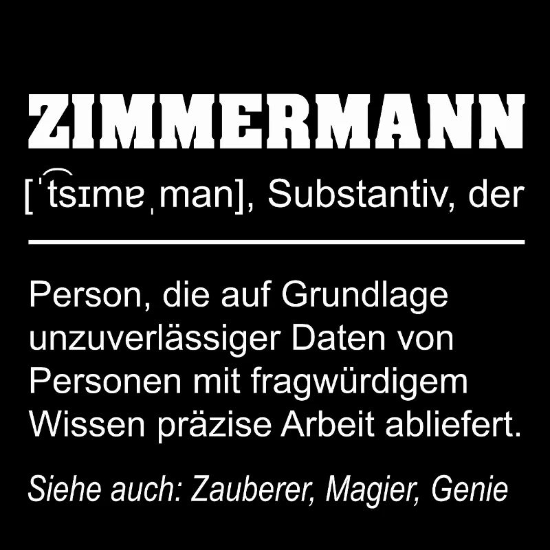 Zimmermann Definition Lustig – Handwerker Geschenk