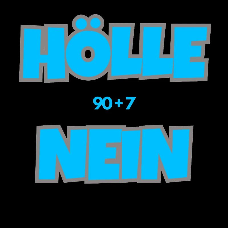 HÖLLE NEIN. 90+7