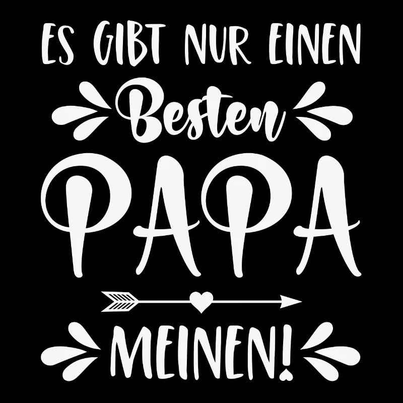 Es gibt nur einen besten Papa Meinen!
