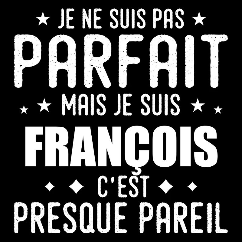 François : authentique, imparfait, top, perfection