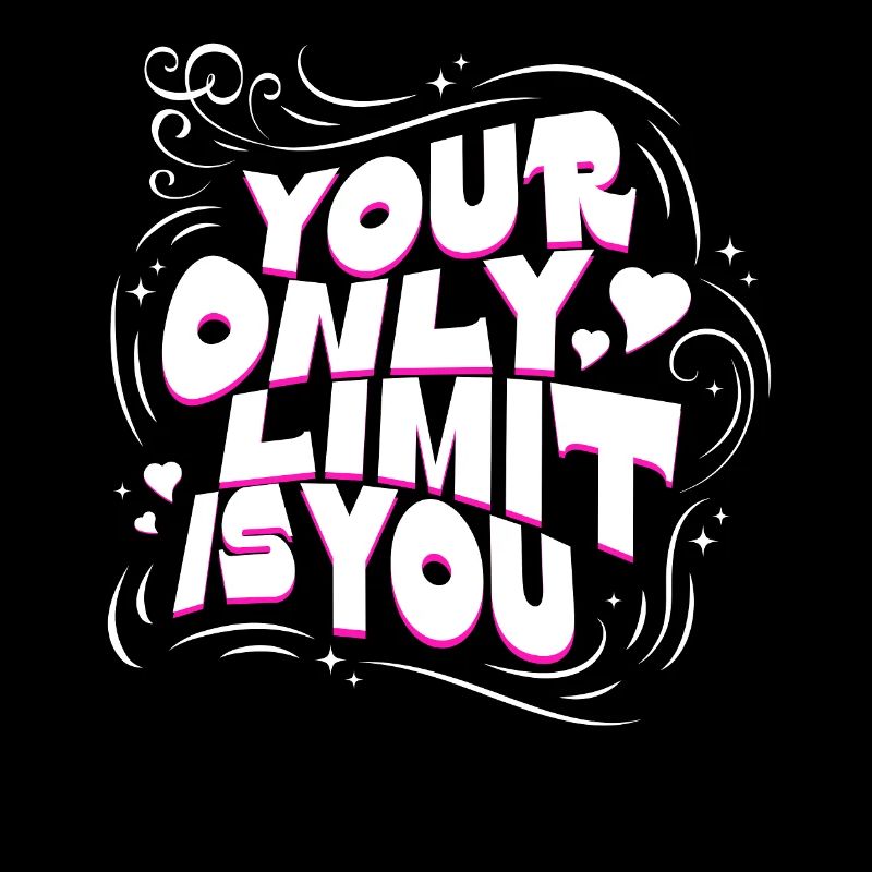 Your Only Limit Is You – Motivation Typography