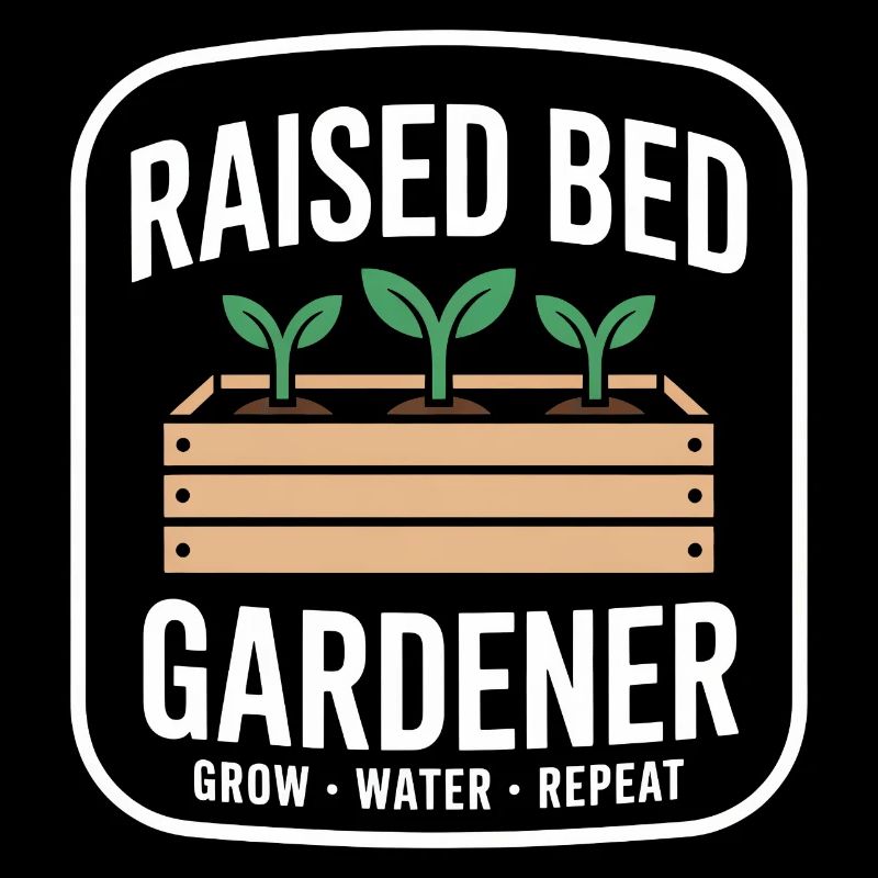 Raised Bed Gardener Grow Water Repeat