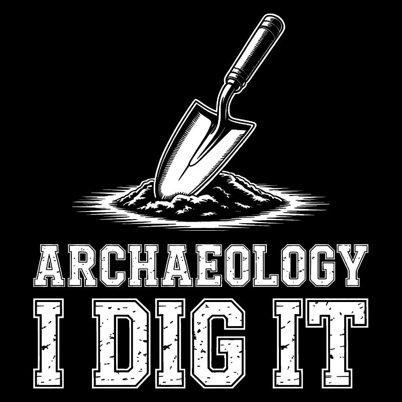 Archaeology I Dig It