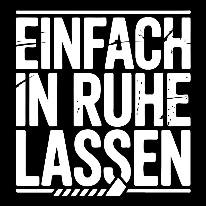 Einfach In Ruhe Lassen