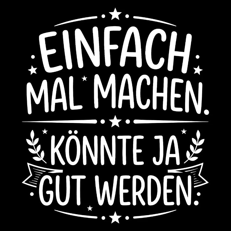 Einfach mal machen Spruch dekorativ
