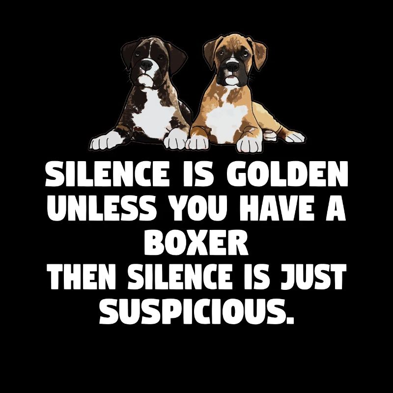 Boxerhund-Schweigen ist Gold, es sei denn,