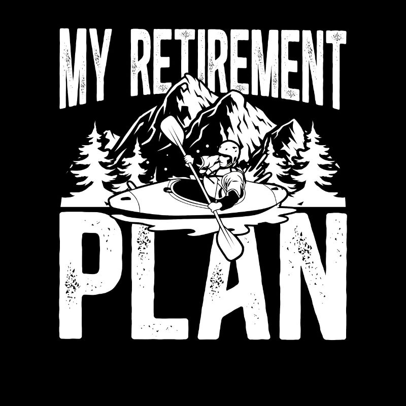 My retirement plan kayak
