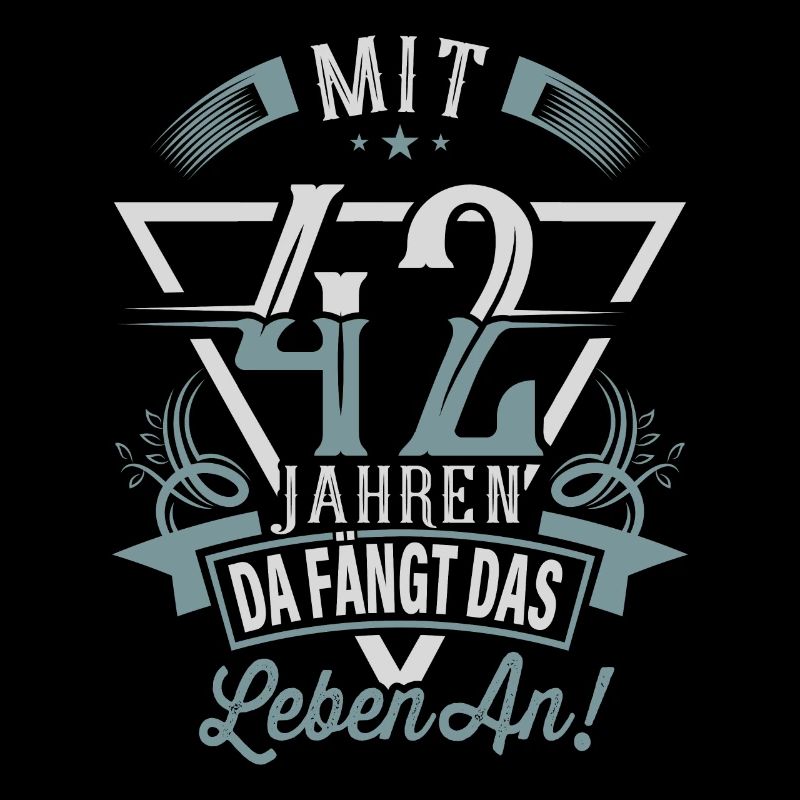 42. Geburtstag Da Fängt Das Leben An