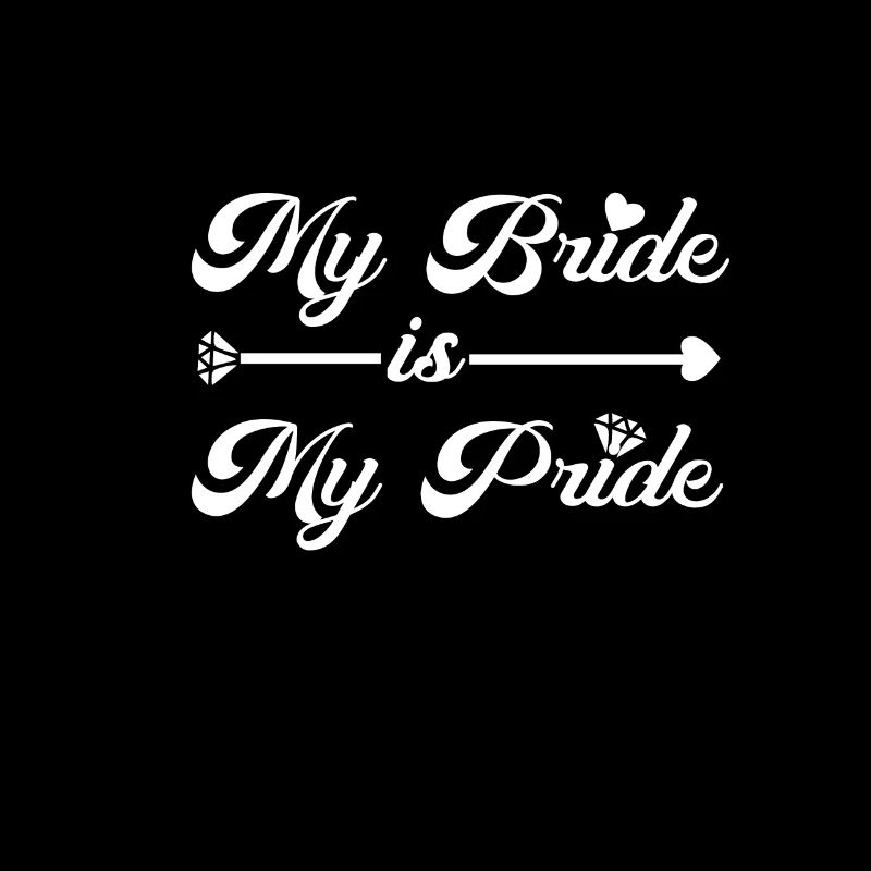 Wedding - My Bride my Pride - Proud Groom