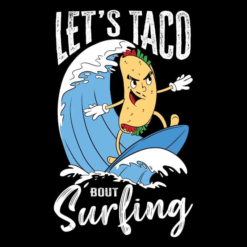 Let's Taco Bout Surfing Lover