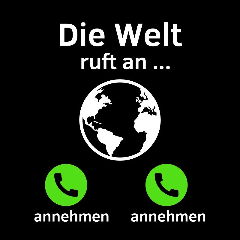 Die Welt ruft an - annehmen oder annehmen?