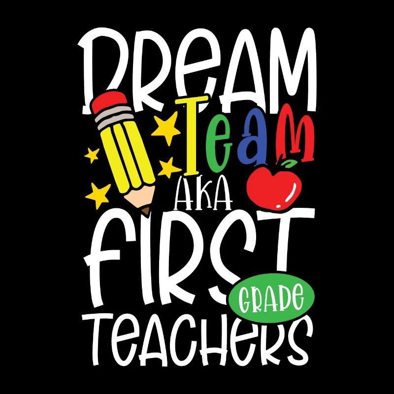 DREAM TEAM AKA FIRST GRADE TEACHER