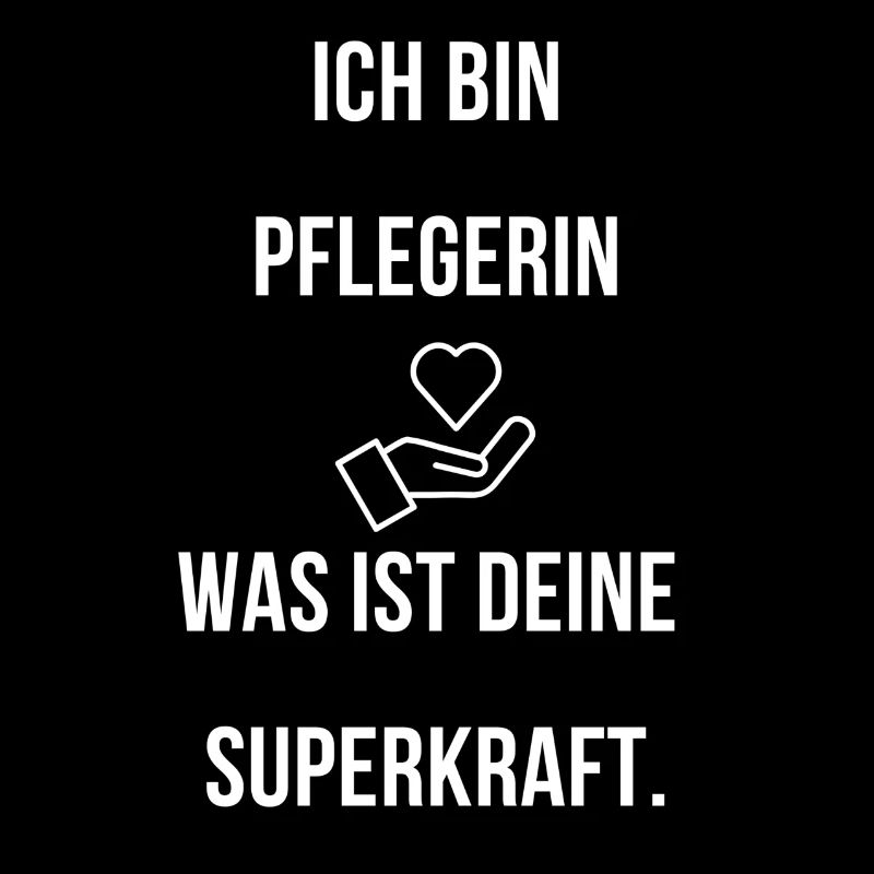 Ich bin Pflegerin was ist deine Superkraft Beruf