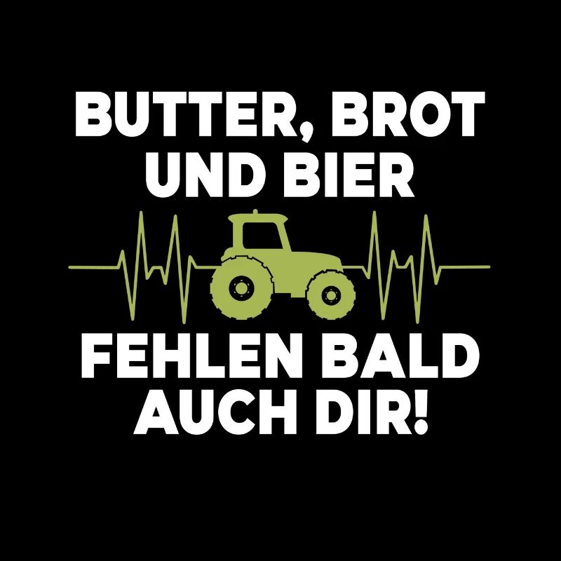 Butter, Brot und Bier fehlen bald auch dir