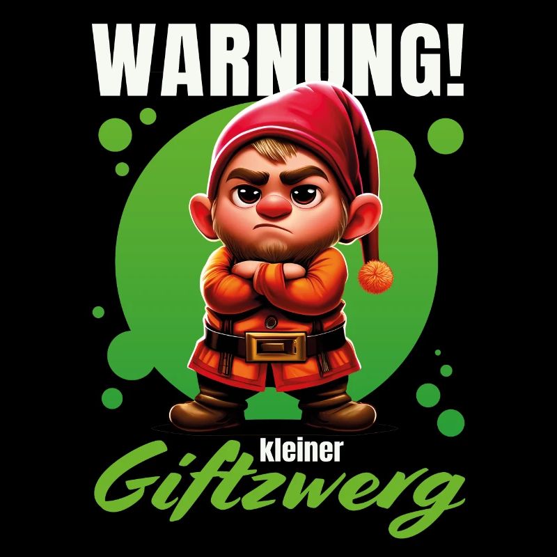 Warnung! Kleiner Giftzwerg – Grummeliger Zwerg