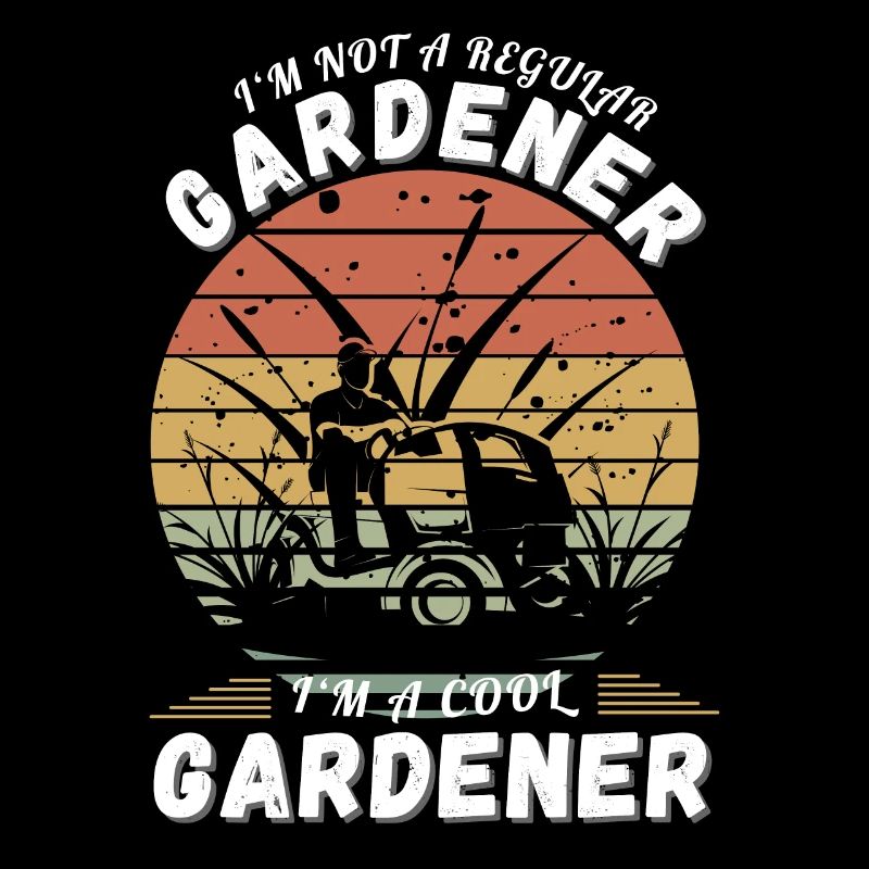 I'm Not A Regular Gardener - Gardener Gift Idea