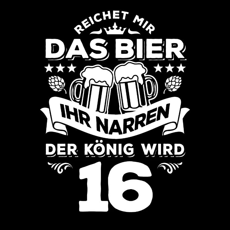 Reicht mir das Bier ihr Narren - 16. Geburtstag