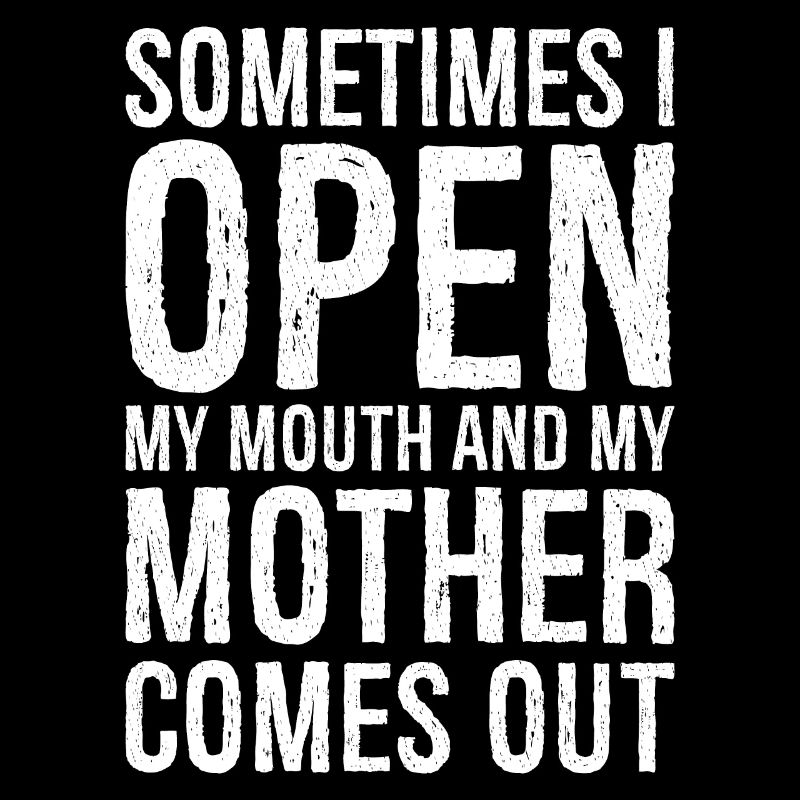 sometimes I open my mouth