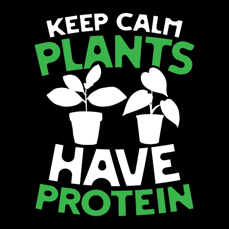 Keep calm plants have protein
