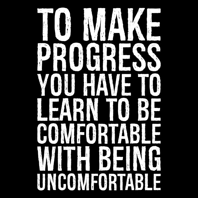 to make progress you have to learn to be