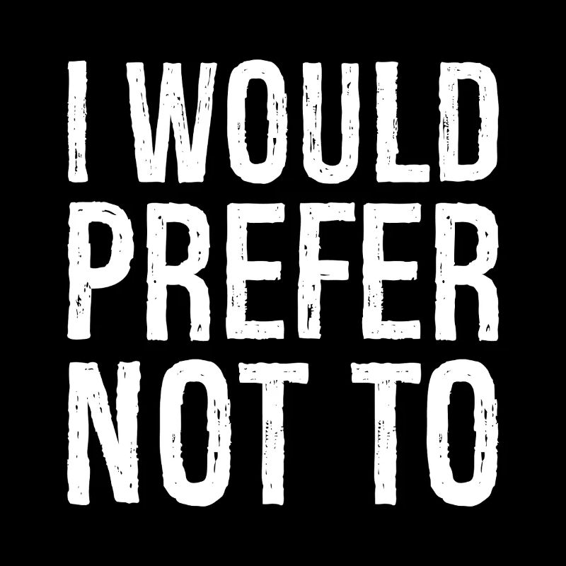 I would prefer not to