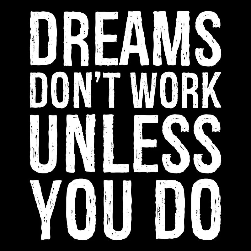dreams don't work unless you do funny