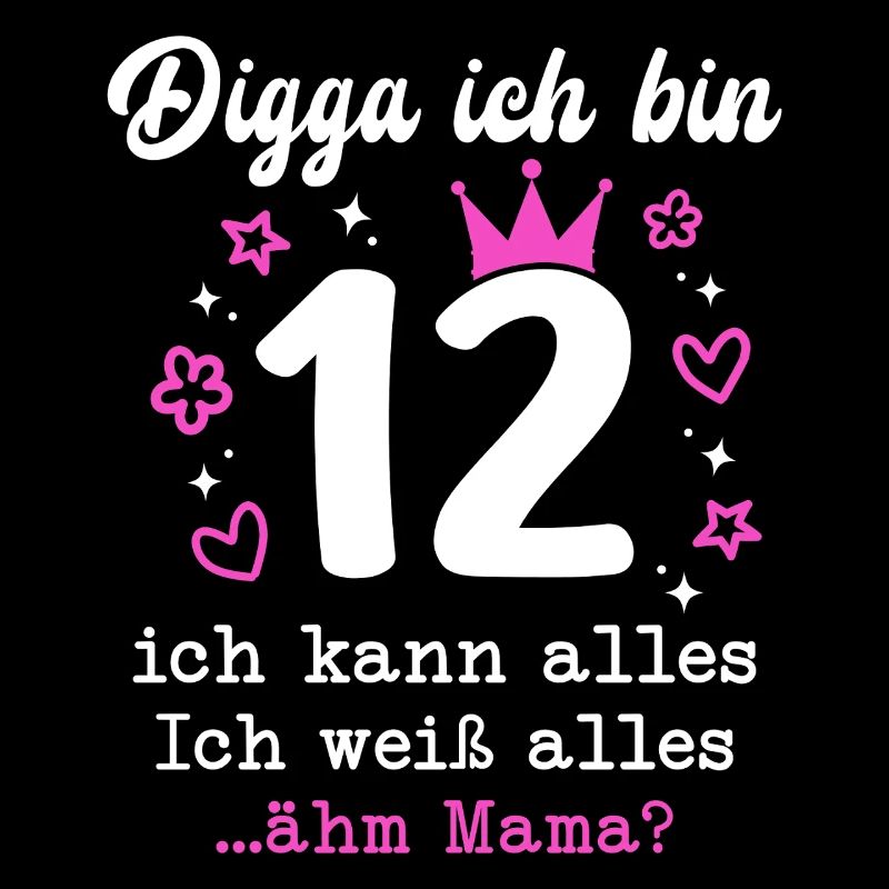Digga Ich Bin 12 Jahre 12. Geburtstag Mädchen