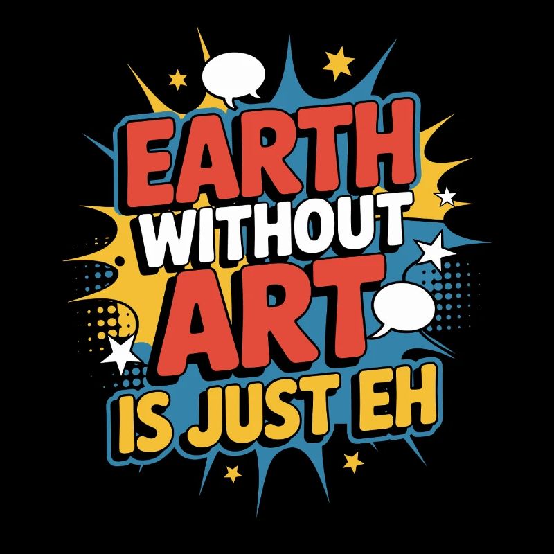Earth Without Art Is Just Eh Kunst Kunstlehrer