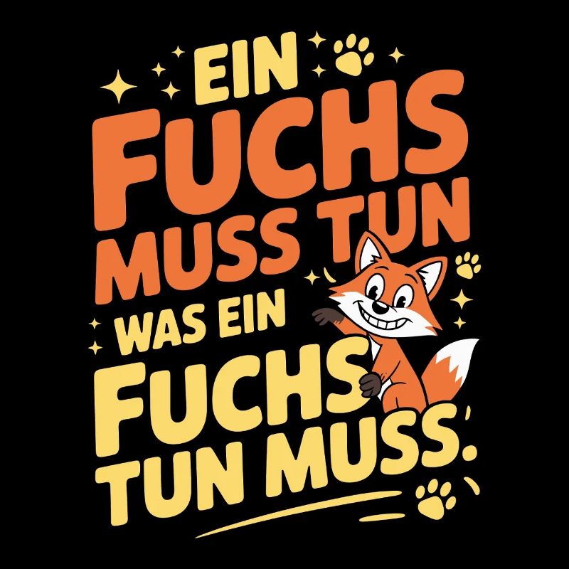 Fuchs Spruch Ein Fuchs Muss Tun Was Fuchs Tun Muss