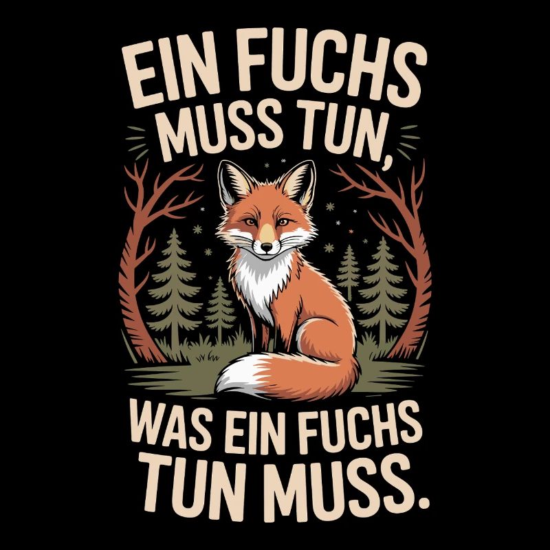 Fuchs Spruch Ein Fuchs Muss Tun Was Fuchs Tun Muss