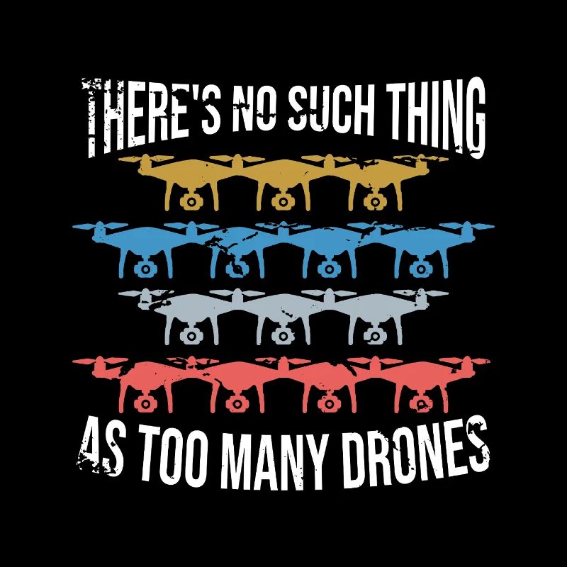 Theres no such thing as too many drones