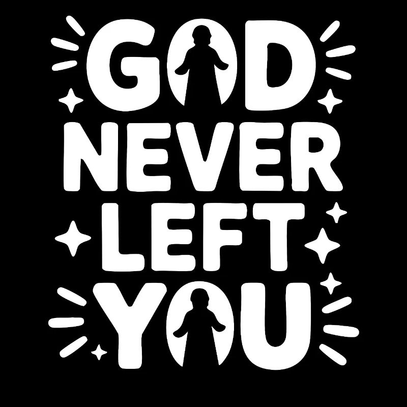 Dieu ne t'a jamais quitté