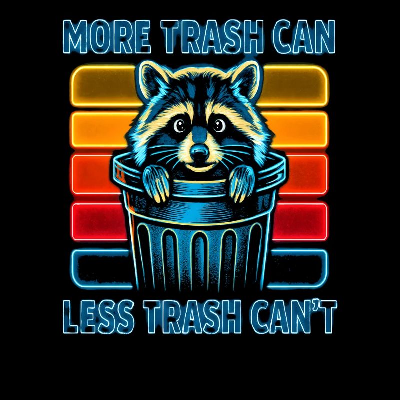 Raccoon Saying Garbage Humor Funny Gift Idea