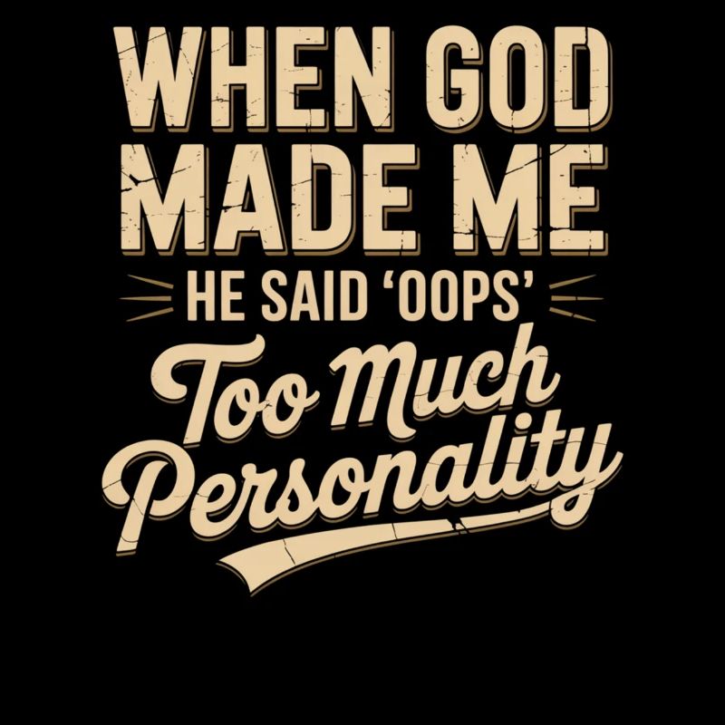 When God Made Me He Said Oops Christian