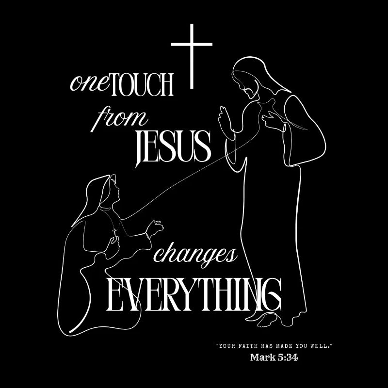 One Touch from Jesus – Mark 5:34 Shirt