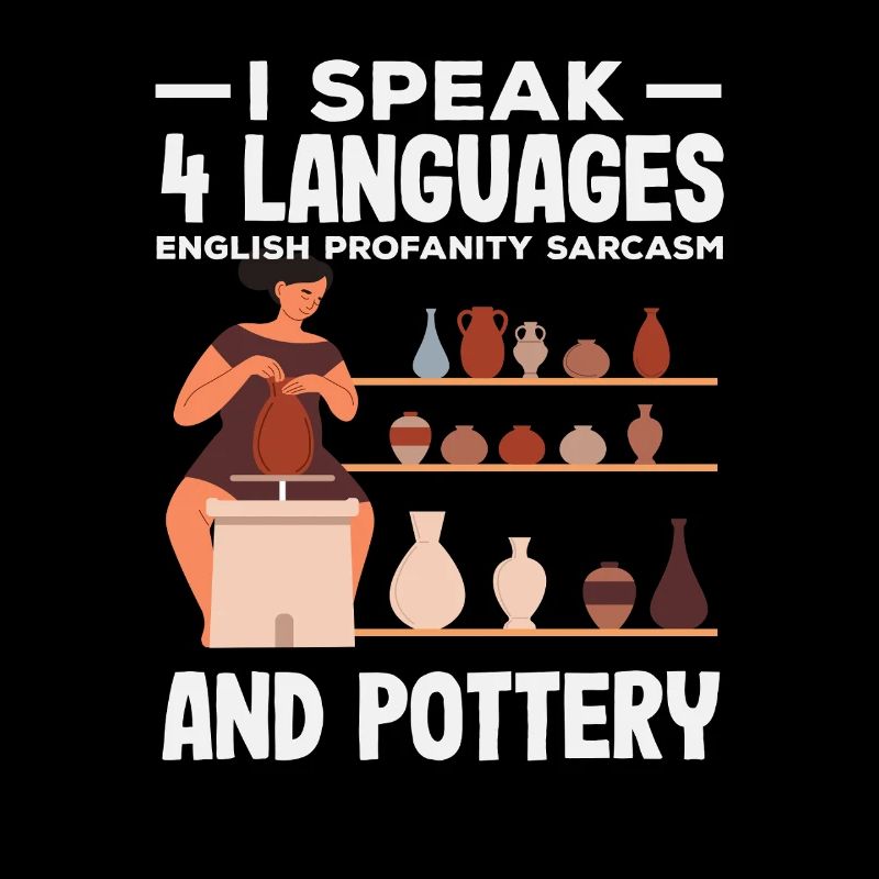 I speak 4 languages and pottery