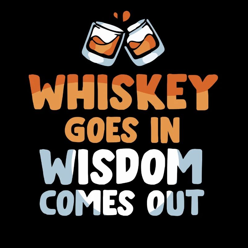 Whiskey Saying Whiskey Drinker Whiskey Lovers