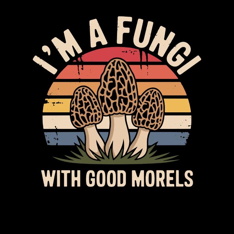 I'm a mushroom with good morels retro