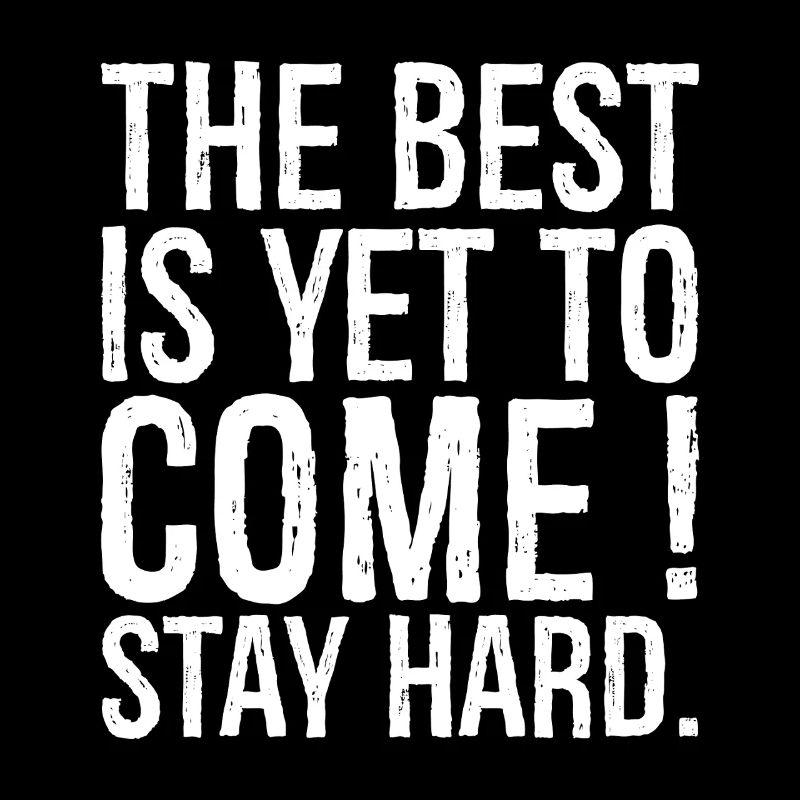 DAS BESTE KOMMT ERST NOCH, BLEIB HART