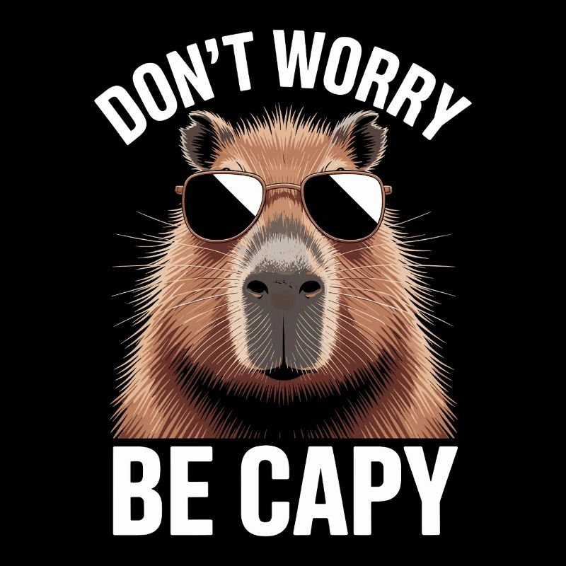 Capybara Dont Worry Be Capy Capybara Rodent