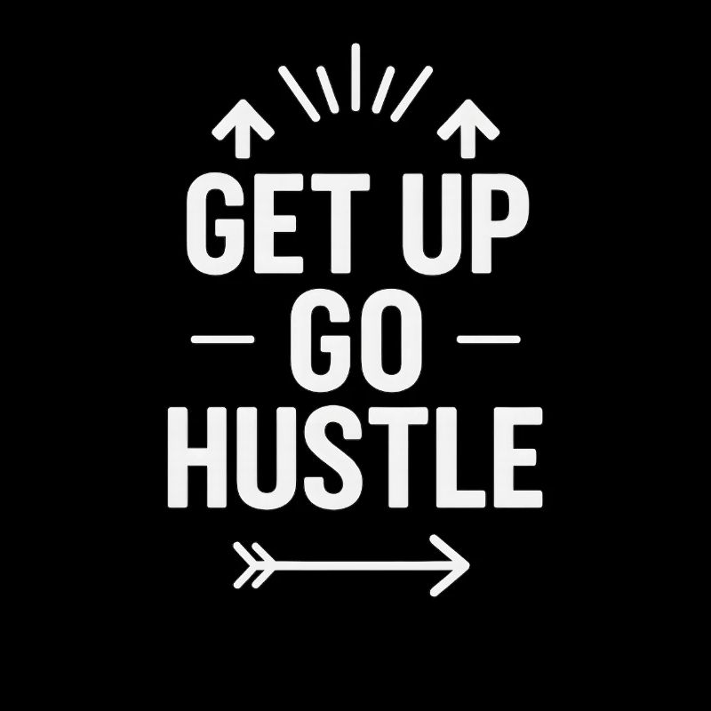 Get Up Go Hustle, Success Motivation