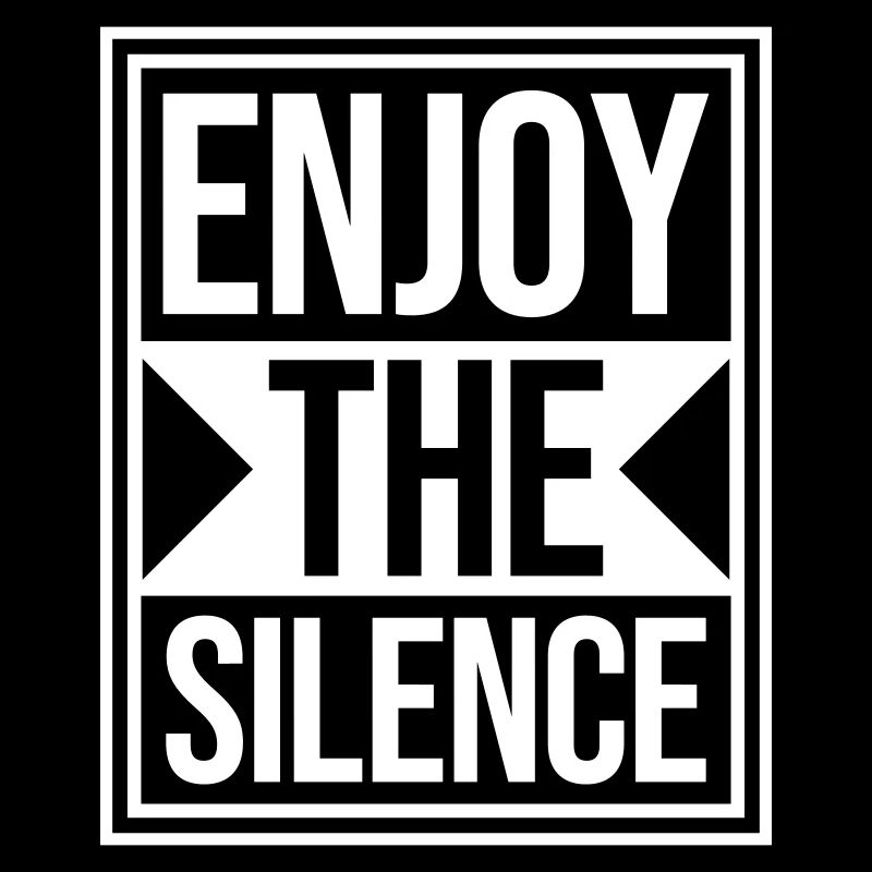 Enjoy The Silence Spruch Ruhe Stille Introvertiert